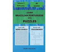 Learn Brazilian Portuguese with Puzzles: Beginner A1 - Volume 3 - Word Search and Crossword Puzzles in Brazilian Portuguese with English Translations