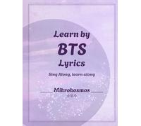 Learn By BTS Lyrics - Mikrokosmos: Sing along, learn along