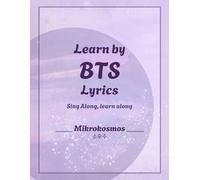 Learn By BTS Lyrics - Mikrokosmos: Sing along, learn along