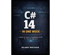 LEARN C# 14 IN ONE W Hands-On Guide to Programming with .NET 10 for Absolute Beginners