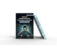 Learn C# And Asp .Net Core: From Basics To Advanced