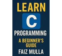 Learn C Programming: A Beginner's Guide