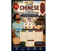 Learn Chinese Through Play and Reflection: How to Understand and Remember Chinese Characters in a Fun and Effective Way - Arabic Edition