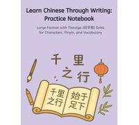 Learn Chinese Through Writing: Practice Notebook with Tianzige (田字格) Grids: Large Format with Blank Tianzige Grids for Characters, Pinyin, and Vocabulary, 8.5" × 11" , 120 pages, Soft Lavender Cover