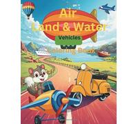 Learn & Color: Air, Land, and Water Vehicles Coloring Book for Kids: Fun and easy coloring book with simple vehicle designs to color and copy!