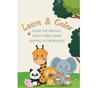 Learn & Color: Color the animals, guess their names and fill in the blanks!