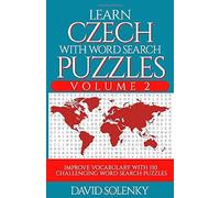 Learn Czech With Word Search Puzzles Volume 2: Learn Czech Language Vocabulary With 130 Challenging Bilingual Word Find Puzzles For All Ages