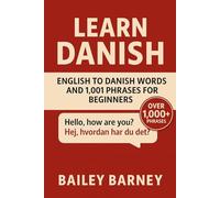 Learn Danish: English to Danish Words and 1,001 Phrases for Beginners