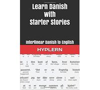 Learn Danish With Starter Stories: Interlinear Danish To English