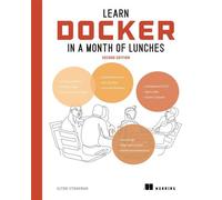 Learn Docker in a Month of Lunches, Second Edition - Elton Stoneman - Manning - ebook (ePub) - Livre