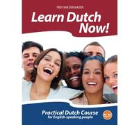 Learn Dutch Now!: Practical Dutch Course for English-speaking people