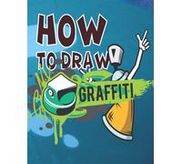 Learn Easy Draw Graffiti: Learn Easy Drawing Graffiti : How To Draw Street Art Quotes, Characters, Drawings & Fonts Step By Step. Handwriting Graffiti Alphabet; Your Essential ... Urban Street City Ar