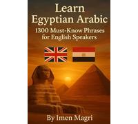 Learn Egyptian Arabic : 1300 Must Know Phrases for English Speakers