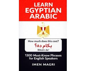Learn Egyptian Arabic : 1300 Must Know Phrases for English Speakers