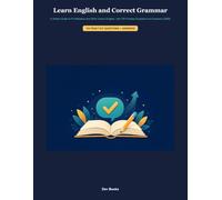 Learn English and Correct Grammar: A Simple Guide to Fix Mistakes and Write Correct English, with 700 Practice Questions and Answers (2026)