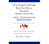 Learn English: Self Study Book For Chinese Mandarin Speakers In Canada: 英语自学教材：适合加拿大 的普通话使用者