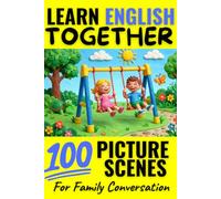 Learn English Together: 100 Clay Art Picture Scenes for Family Conversation: An Interactive Home Speech & Language Activity Book with Wh- Questions for Beginners, ESL, Autism, & ADHD