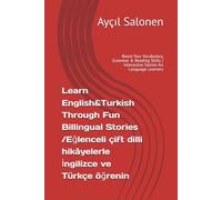 Learn English&Turkish Through Fun Billingual Stories / 30 Captivating Tales with Verb Tables: Boost Your Vocabulary, Grammar & Reading Skills / Interactive Stories for Language Learners