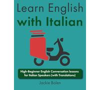 Learn English with Italian: High-Beginner English Conversation lessons for Italian Speakers (with Translations)