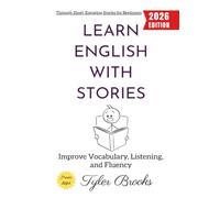 Learn English with Stories:: Improve Vocabulary, Listening, and Fluency Through Short, Engaging Stories for Beginners
