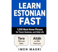 Learn Estonian Fast: 1,200 Must-Know Phrases for Travel, Business, and Daily Life