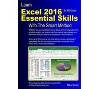 Learn Excel 2016 Essential Skills with the Smart Method: Courseware Tutorial for Self-Instruction to Beginner and Intermediate Level - [Version Originale] Mike Smart (Auteur)