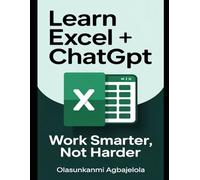 Learn Excel + ChatGPT: Work Smarter, Not Harder