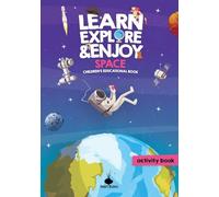 Learn, Explore & Enjoy™ Space: An Educational And Activity Children's Book
