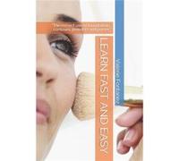 LEARN FAST AND EASY quotThe correct use of foundations contours powders and primerquot - Valerie E Fontanez - Amazon Digital Services LLC KDP - Livre en A Valerie E FontanezValerie E Fontanez (Auteur)
