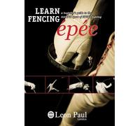 LEARN FENCING - EPEE - A DVD Beginner's Guide to the Olympic Sport of Sword Fighting