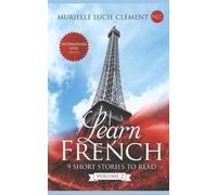 Learn French: 9 Short Stories to read Intermediate Level (B2-C1) Volume 2