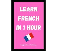 Learn French in 1 Hour: Fast and Easy