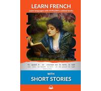 Learn French with Short Stories: Interlinear French to English