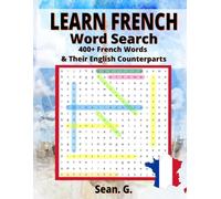Learn French Word Search: 400+ French Words & Their English Counterparts