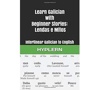 Learn Galician With Beginner Stories: Lendas E Mitos: Interlinear Galician To English