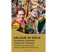 Learn German A2-B1 with Stories: German-English Bilingual Book: German with English translation - 38 stories with dialogues, everyday conversations and practical language for real life