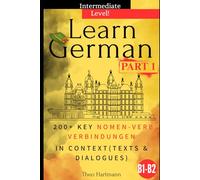 Learn German B1-B2 (Intermediate Level): 200+ Key Nomen-Verb-Verbindungen in Context (Texts and Dialogues)