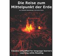Learn German : Classics simplified for Language Learners: Die Reise zum Mittelpunkt der Erde