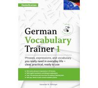 Learn German: German Vocabulary Trainer 1 (A1): Build Your German Vocabulary with 850 Words & Sentences, 150+ Interactive Exercises, Bilingual ... Language (DaF) for Adults, Teens & Students