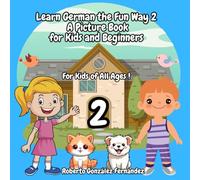 Learn German the Fun Way 2 A Picture Book for Kids and Beginners: For Kids of All Ages !