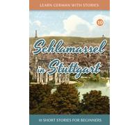 Learn German With Stories: Schlamassel in Stuttgart - 10 Short Stories For Beginners