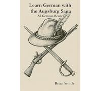 Learn German with the Augsburg Saga - A2 German Reader