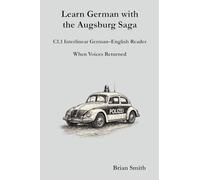 Learn German with the Augsburg Saga - C1.1 Interlinear German-English Reader