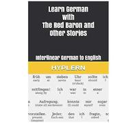 Learn German With The Red Baron And Other Stories: Interlinear German To English