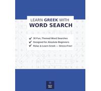Learn Greek with Word Search: Build Your Greek Vocabulary One Day at a Time - Featuring Greek Words, Romanization and English Translations