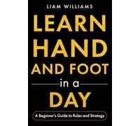 Learn Hand and Foot in a Day: A Beginner's Guide to Rules and Strategy