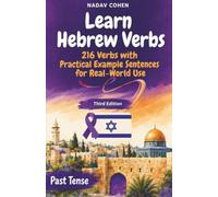 Learn Hebrew Verbs in the Past Tense: 216 Verbs with Practical Example Sentences for Real-World Use
