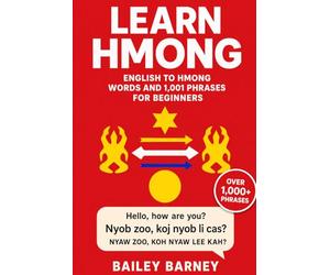 Learn Hmong: English to Hmong Words and 1,001 Phrases for Beginners
