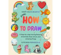LEARN HOW TO DRAW: Easy 3-4 Step Drawing Activities for Boys and Girls | Animals, Vehicles, Food, Fantasy & More