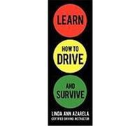 Learn How to Drive and Survive Azarela, Linda Ann (Auteur)